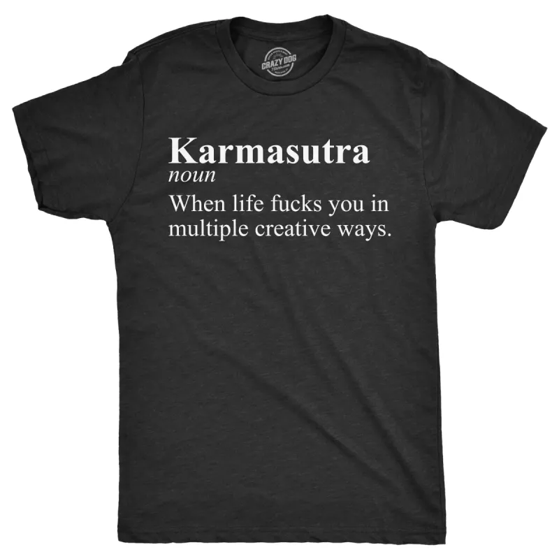 Karmasutra When Life Fucks You In Multiple Creative Ways Men's T Shirt sold by Crazy Dog T-Shirts