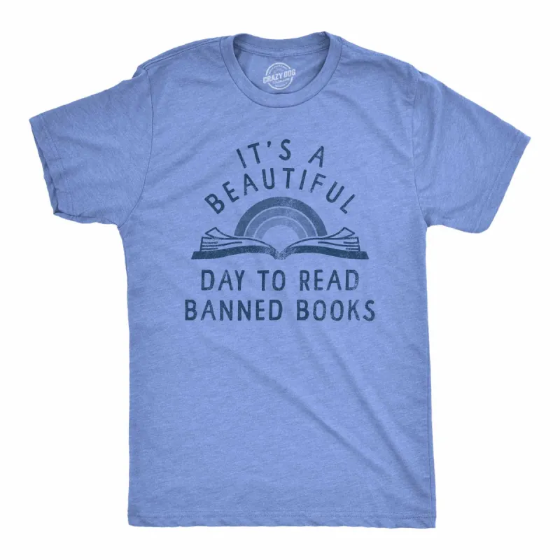 Its A Beautiful Day To Read Banned Books Men's T Shirt sold by Crazy Dog T-Shirts