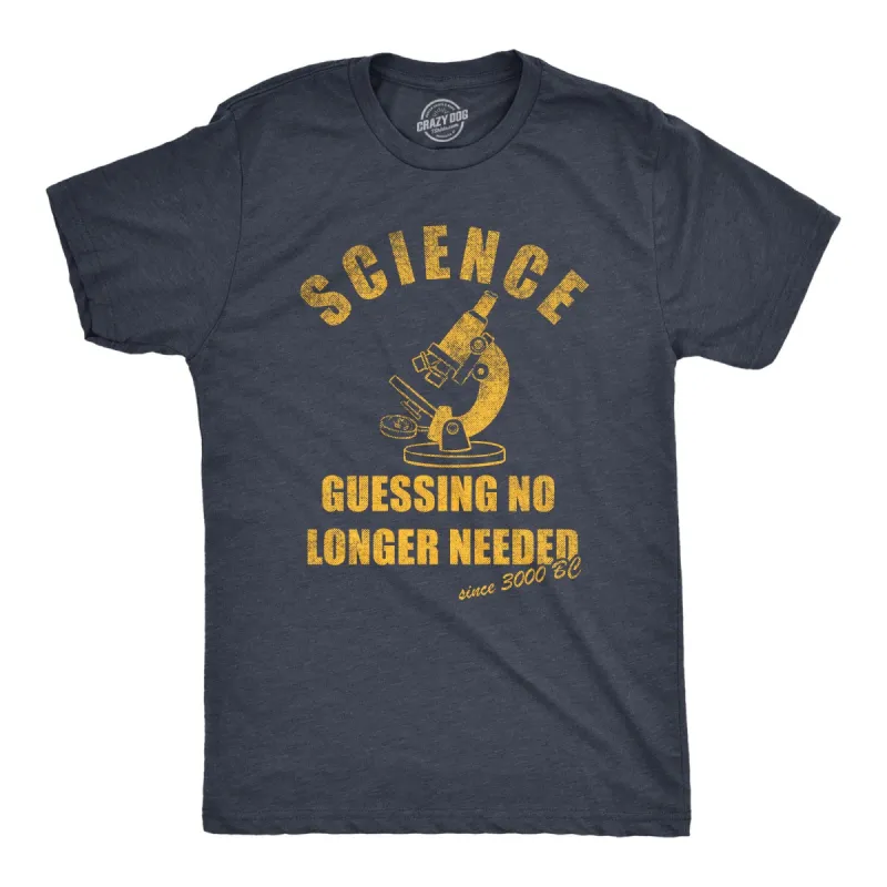 Science Guessing No Longer Needed Men's T Shirt sold by Crazy Dog T-Shirts