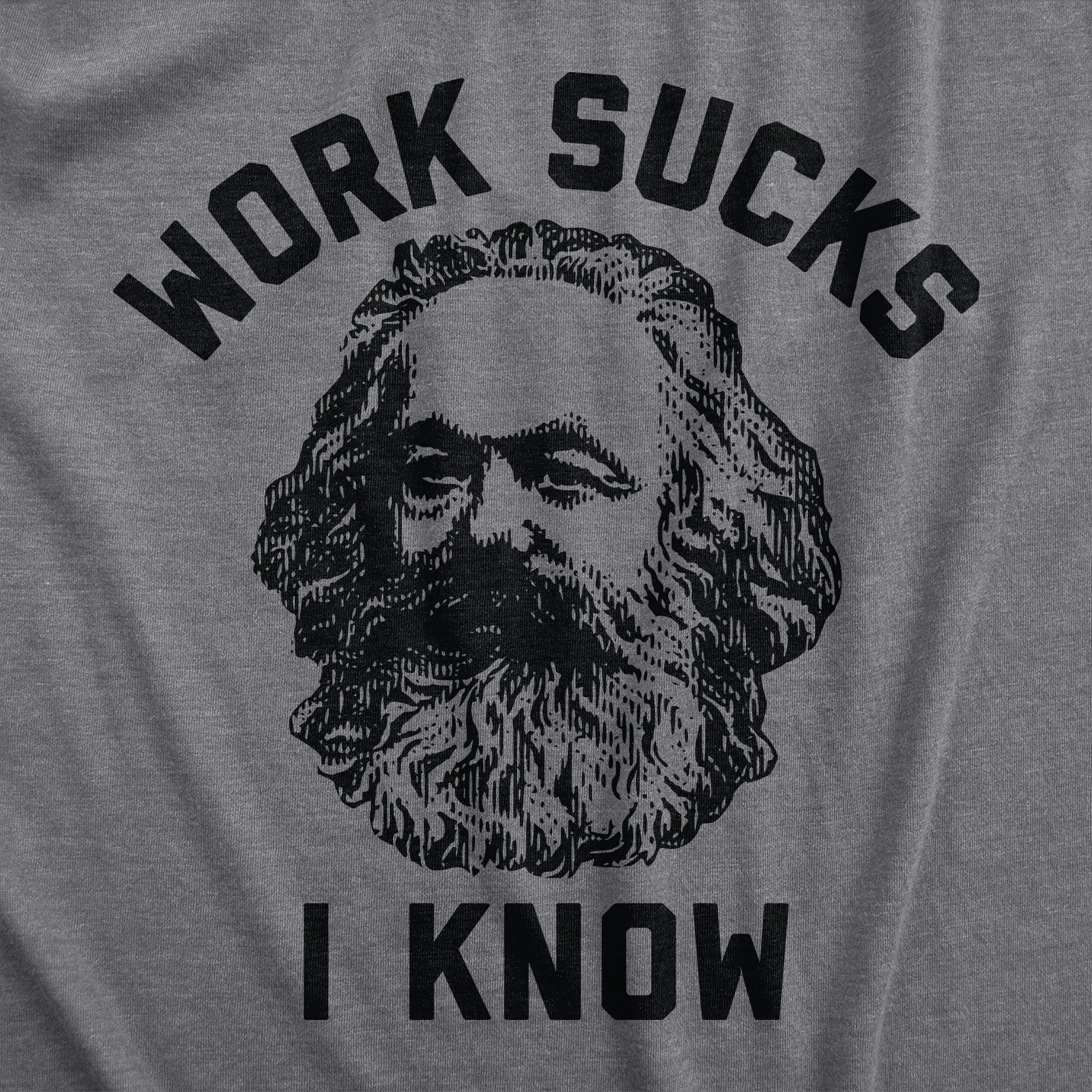Work Sucks I Know Men's T Shirt sold by Crazy Dog T-Shirts product image thumbnail 2
