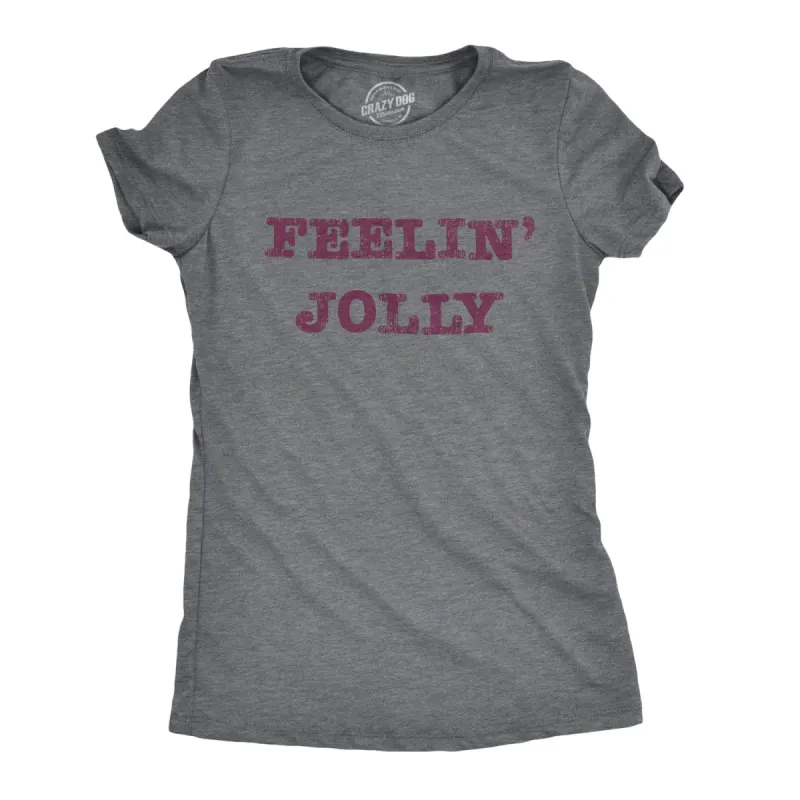 Feelin' Jolly Women's T Shirt sold by Crazy Dog T-Shirts