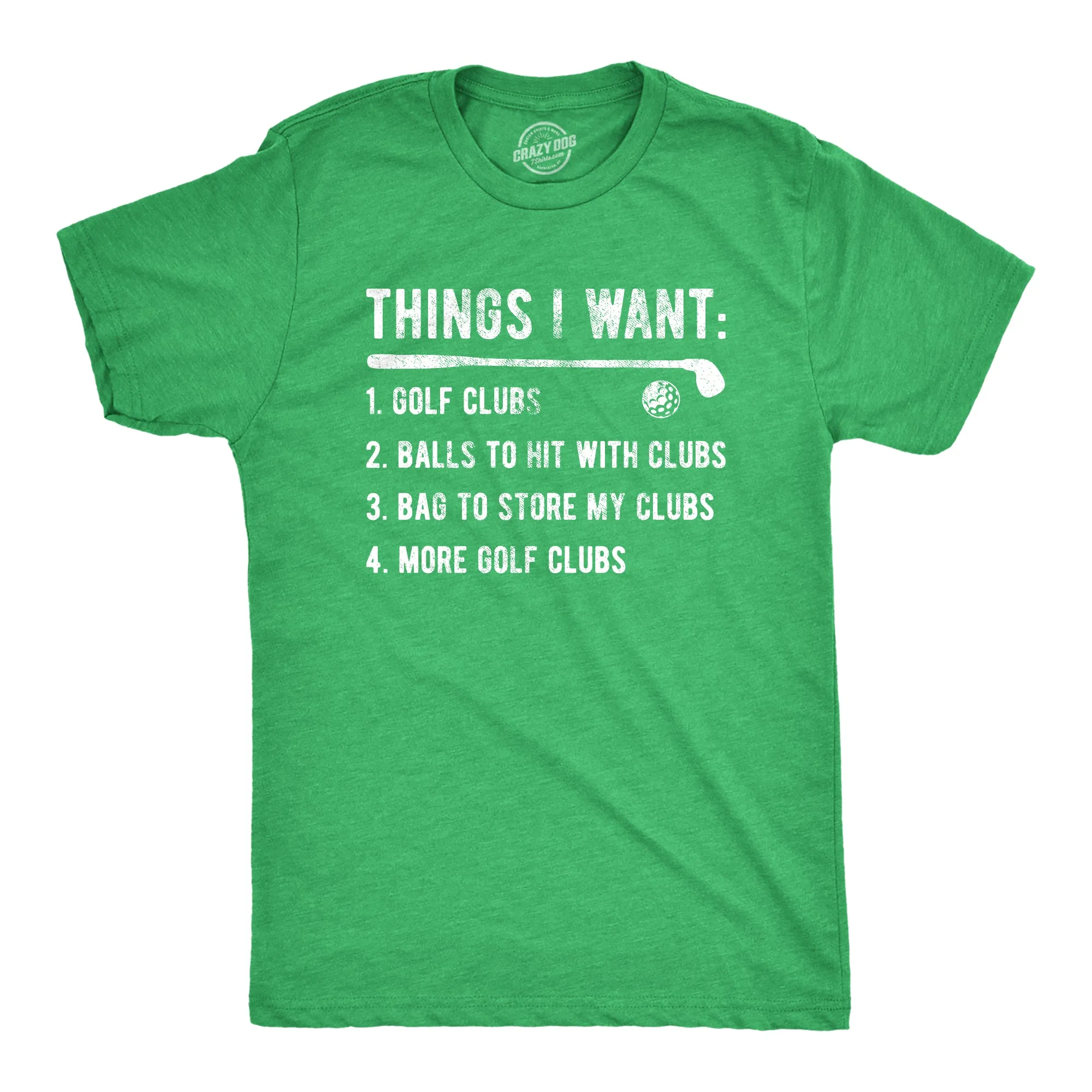 Things I Want Golf Men's T Shirt sold by Crazy Dog T-Shirts