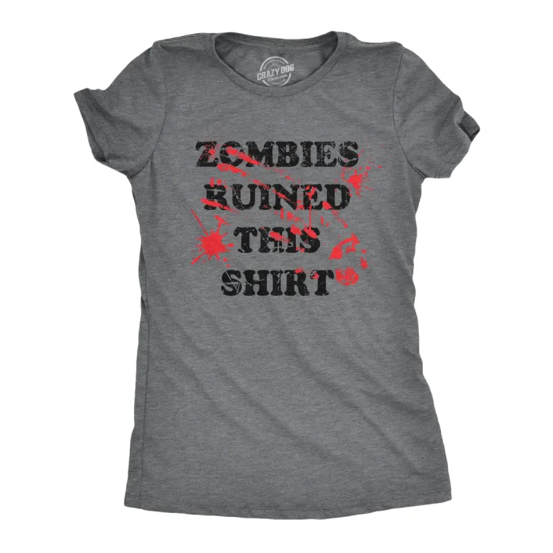 Zombies Ruined This Shirt Women's T Shirt sold by Crazy Dog T-Shirts