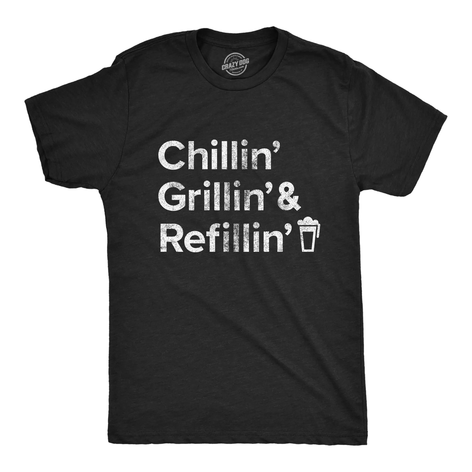Chillin Grillin And Refillin Men's T Shirt sold by Crazy Dog T-Shirts