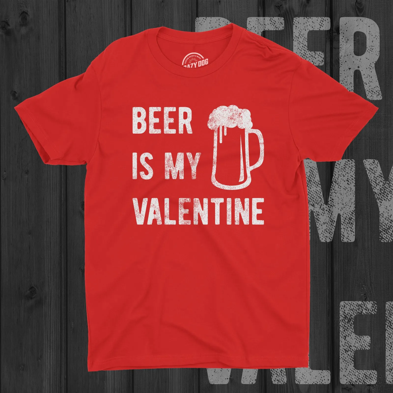 Beer Is My Valentine Men's T Shirt sold by Crazy Dog T-Shirts product image thumbnail 3