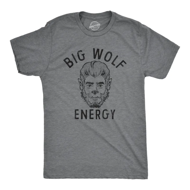 Big Wolf Energy Men's T Shirt sold by Crazy Dog T-Shirts