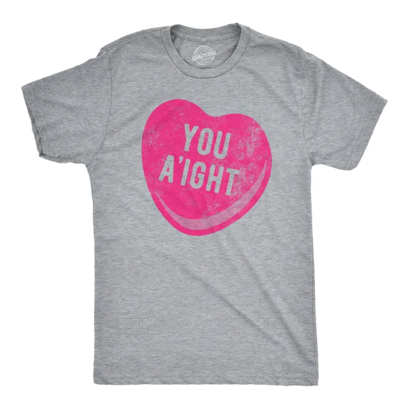 You Aight Men's T Shirt sold by Crazy Dog T-Shirts