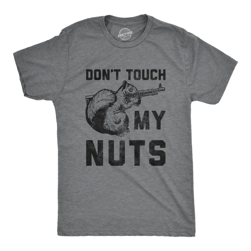 Don't Touch My Nuts Men's T Shirt sold by Crazy Dog T-Shirts