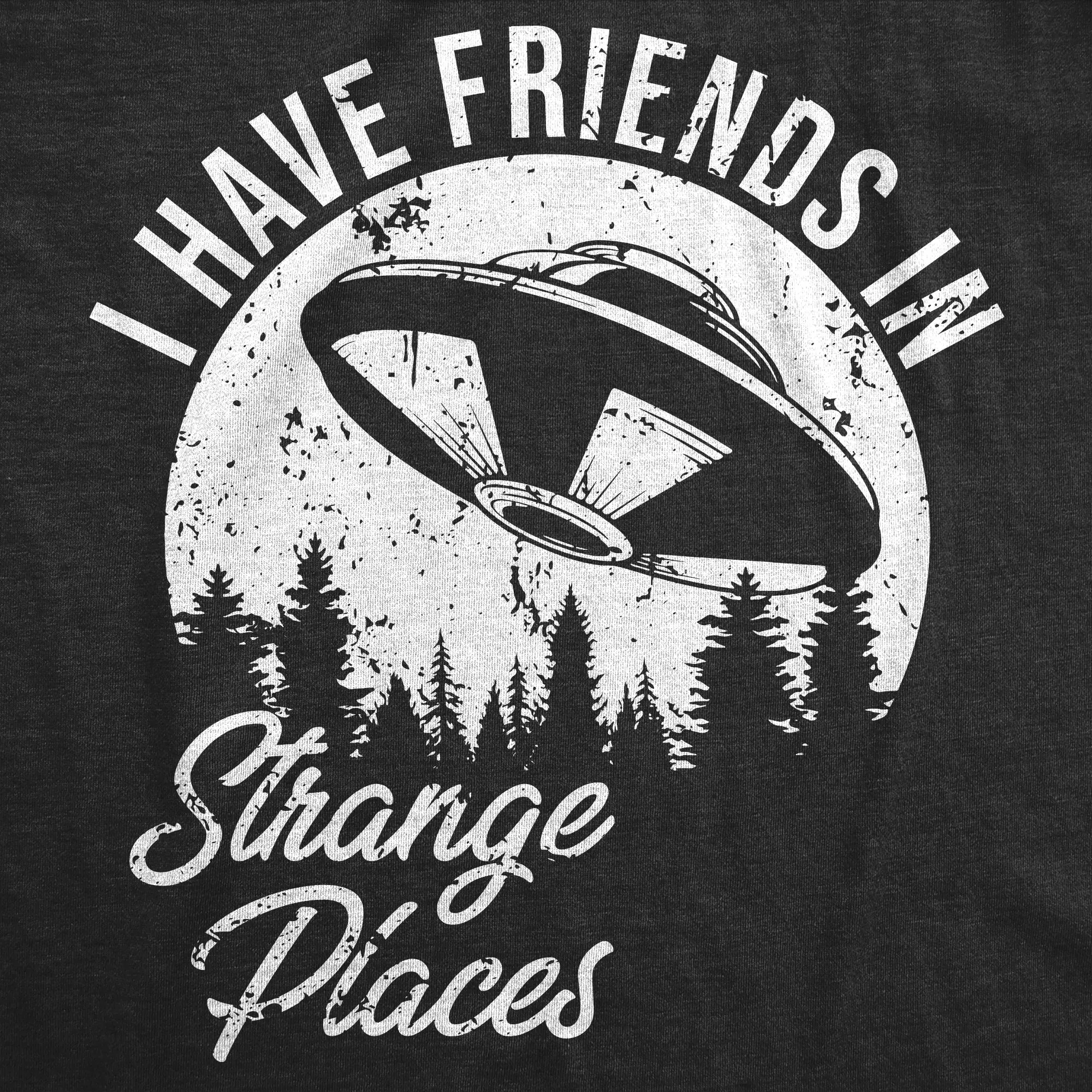 I Have Friends In Strange Places Women's T Shirt sold by Crazy Dog T-Shirts product image thumbnail 2