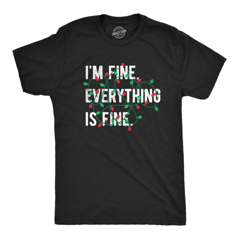 Im Fine Everything Is Fine Men's T Shirt sold by Crazy Dog T-Shirts
