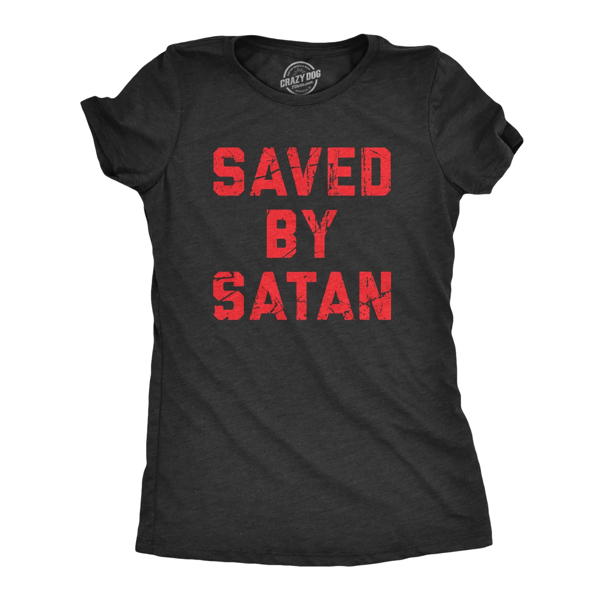 Saved By Satan Women's T Shirt sold by Crazy Dog T-Shirts
