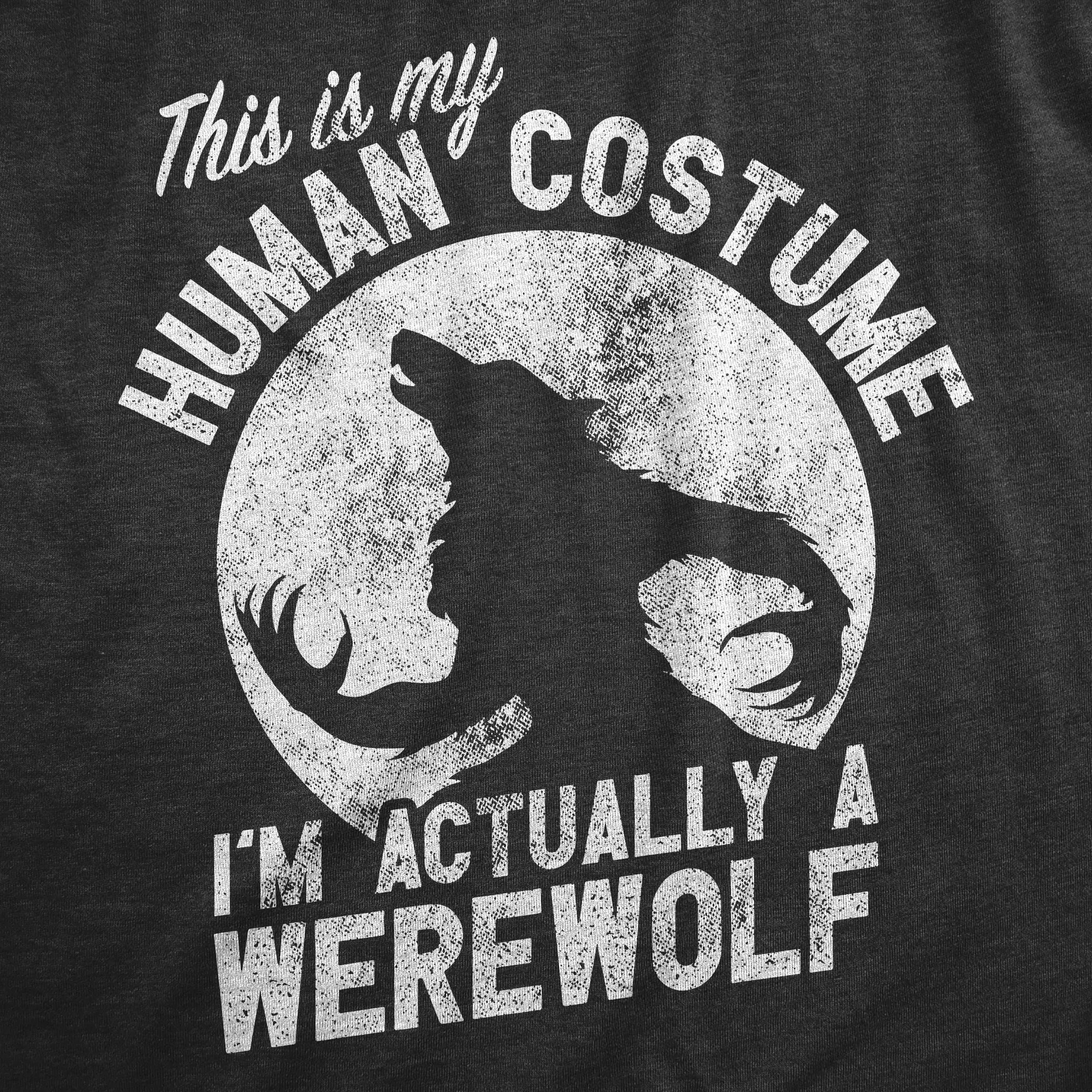 This Is My Human Costume Im Actually A Werewolf Men's T Shirt sold by Crazy Dog T-Shirts product image thumbnail 2