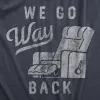 We Go Way Back Men's T Shirt sold by Crazy Dog T-Shirts