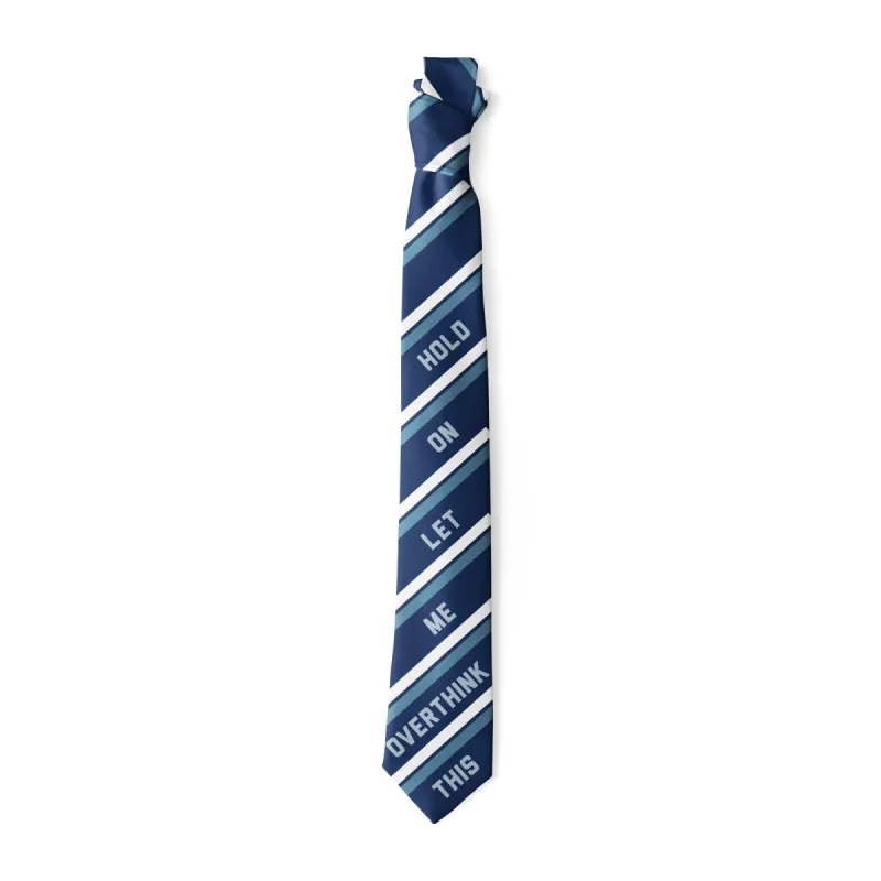 Hold On Let Me Overthink This Neck Tie Tie sold by Crazy Dog T-Shirts