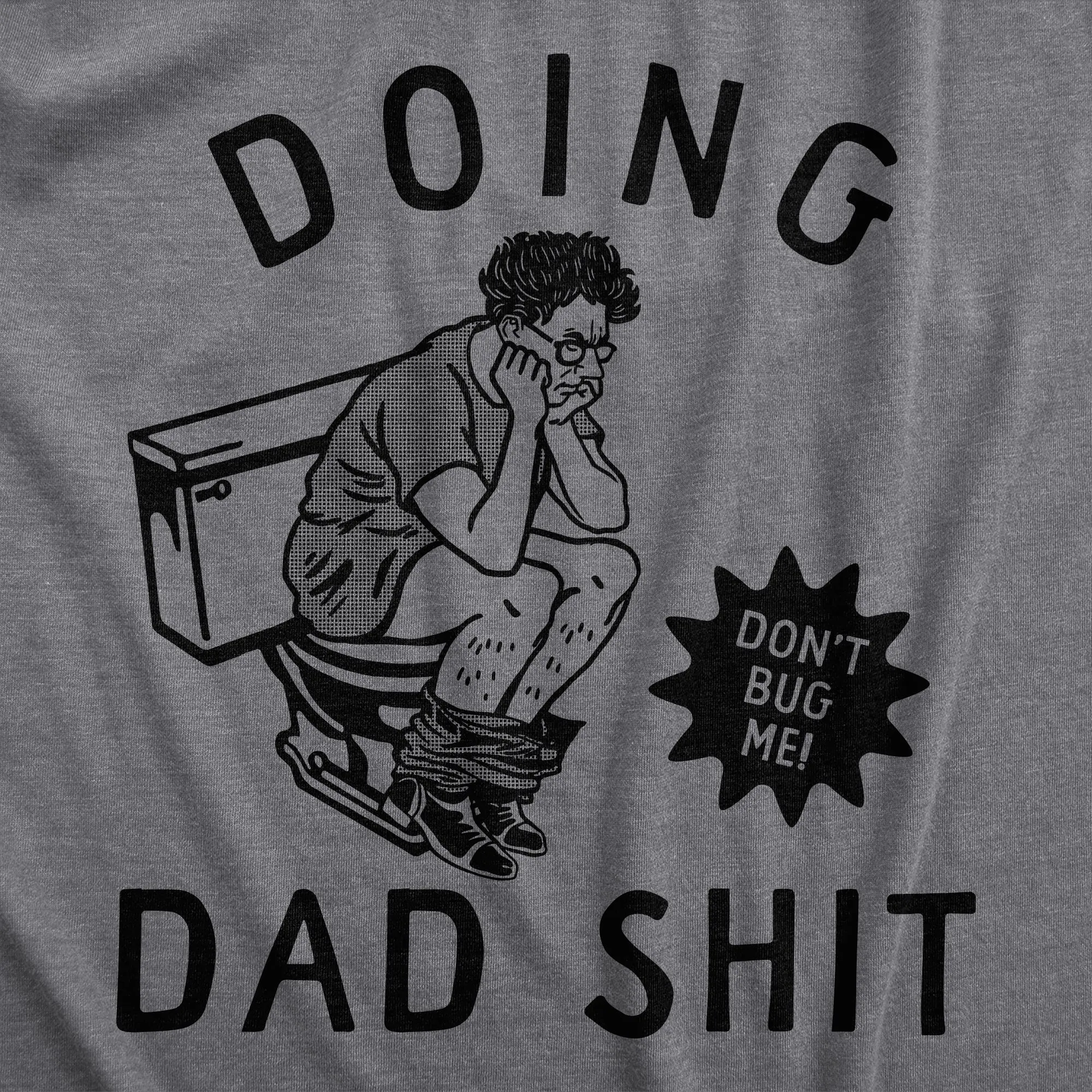 Doing Dad Shit Men's T Shirt sold by Crazy Dog T-Shirts product image thumbnail 2