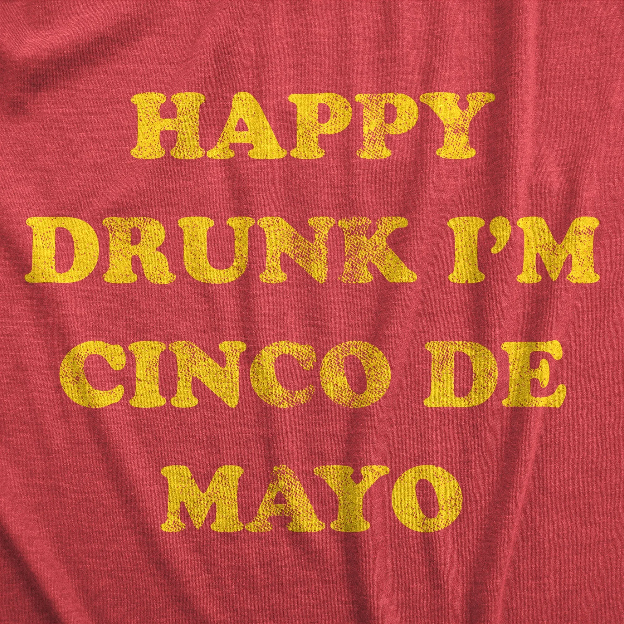 Happy Drunk Im Cinco De Mayo Men's T Shirt sold by Crazy Dog T-Shirts product image thumbnail 2
