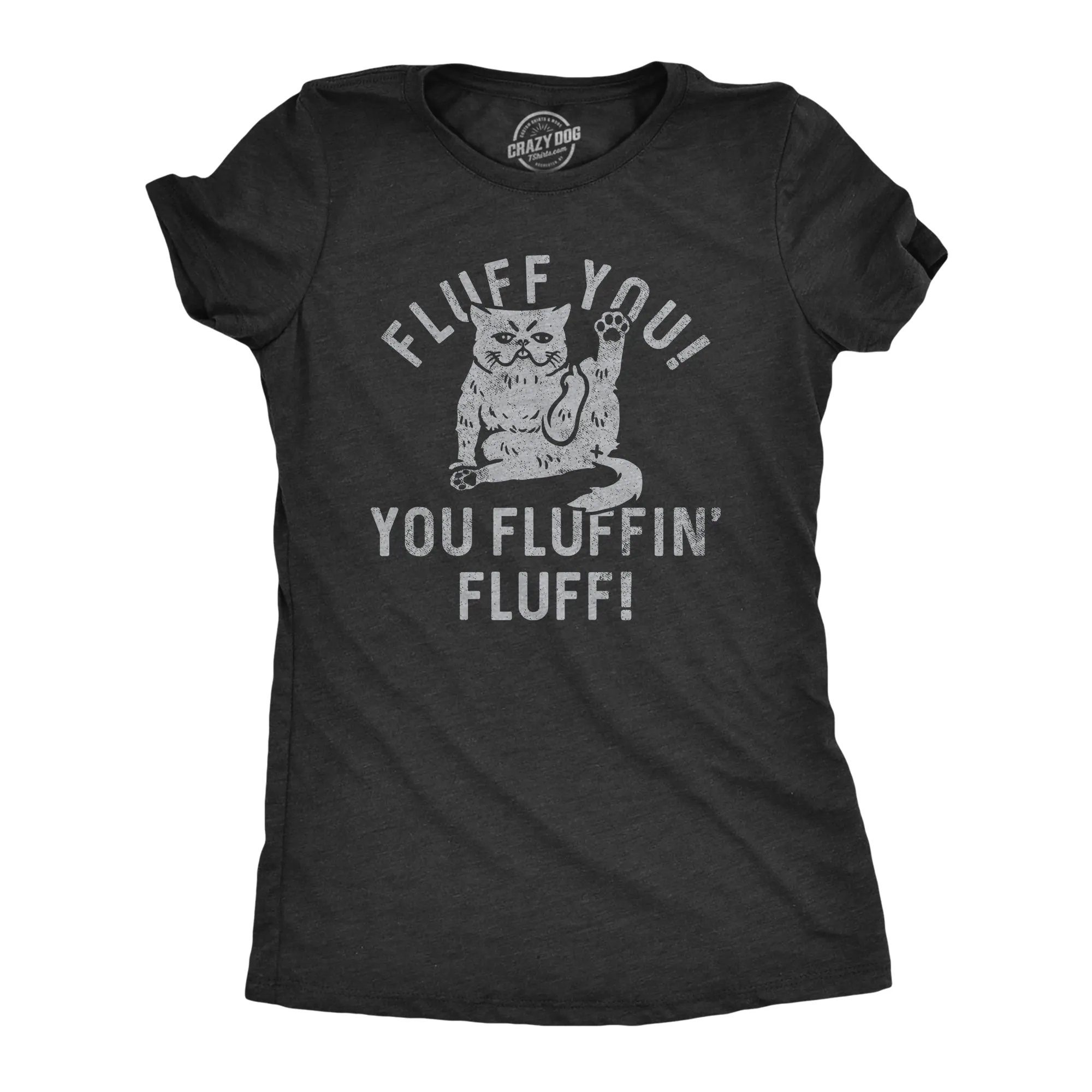 Fluff You You Fluffin Fluff Women's T Shirt sold by Crazy Dog T-Shirts