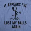It Appears I've Lost My Balls Again Men's T Shirt sold by Crazy Dog T-Shirts