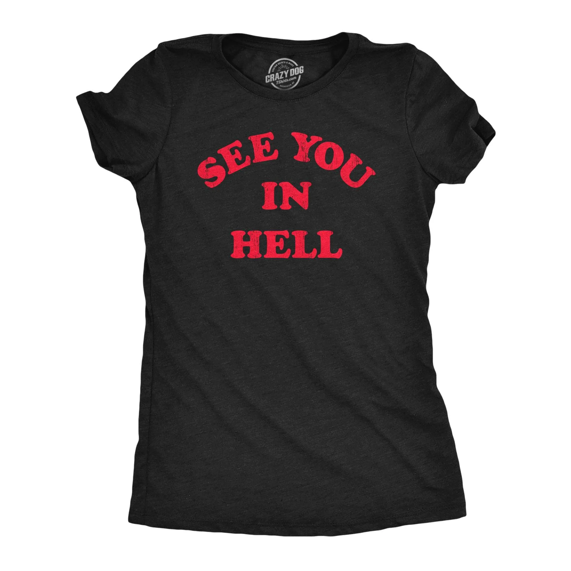 See You In Hell Women's T Shirt sold by Crazy Dog T-Shirts