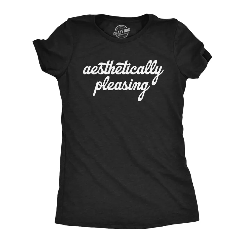 Aesthetically Pleasing Women's T Shirt sold by Crazy Dog T-Shirts