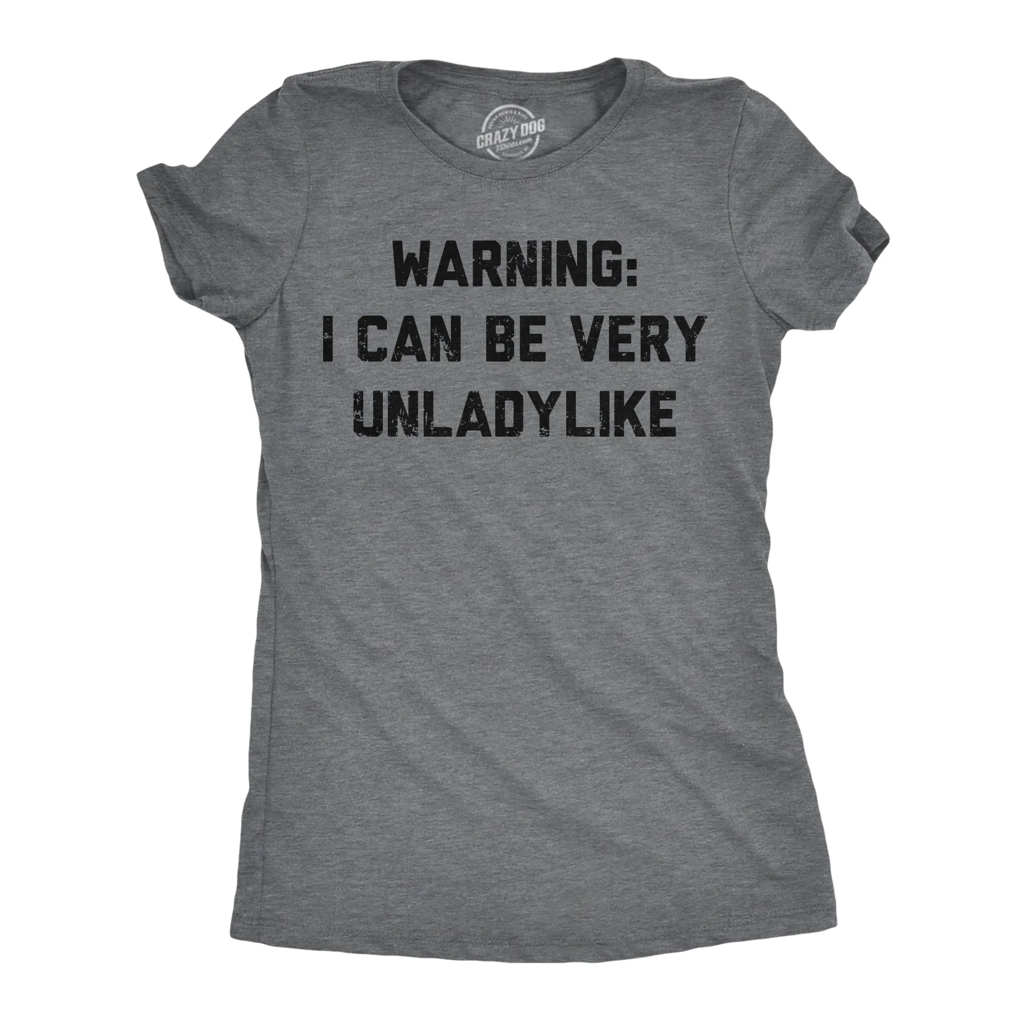 Warning I Can Be Very Unladylike Women's T Shirt sold by Crazy Dog T-Shirts