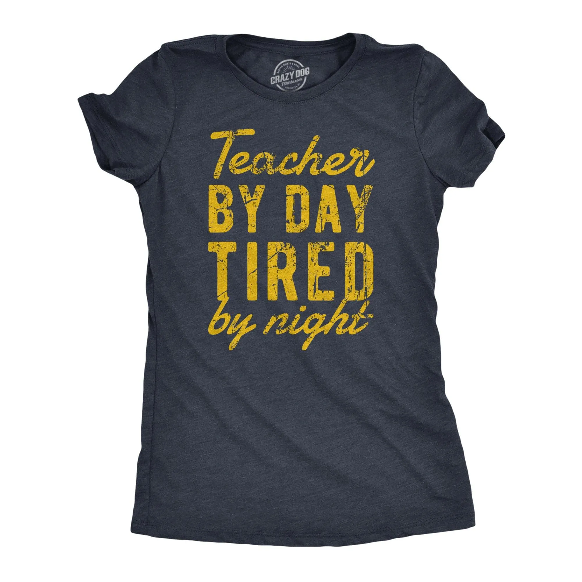 Teacher By Day Tired By Night Women's T Shirt sold by Crazy Dog T-Shirts