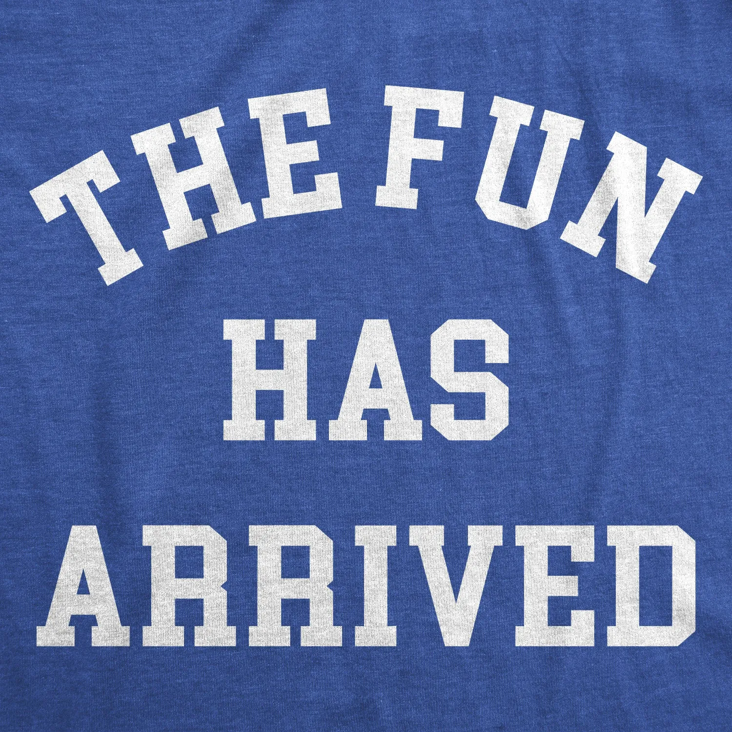 The Fun Has Arrived Women's T Shirt sold by Crazy Dog T-Shirts product image thumbnail 2