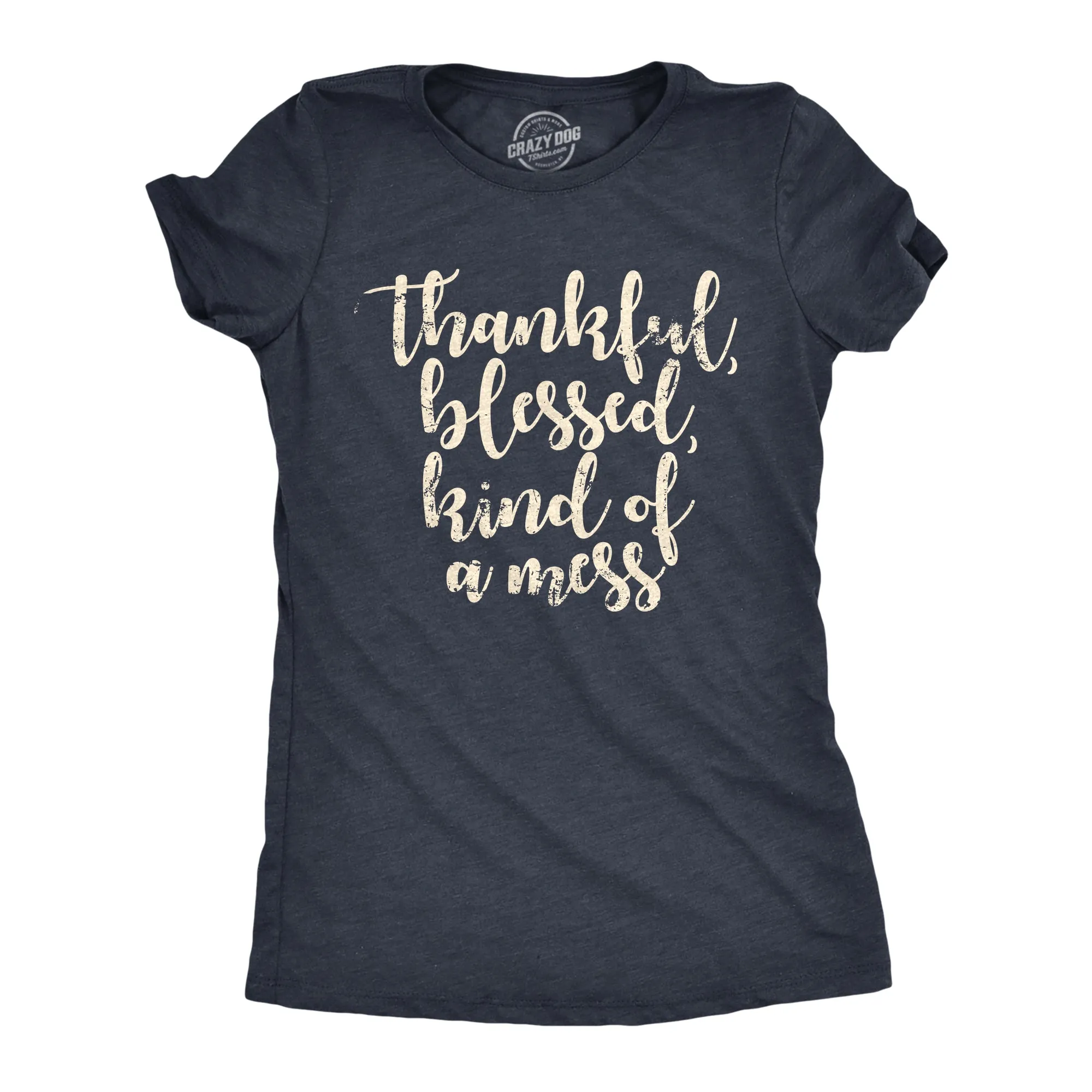 Thankful Blessed Kind Of A Mess Women's T Shirt sold by Crazy Dog T-Shirts