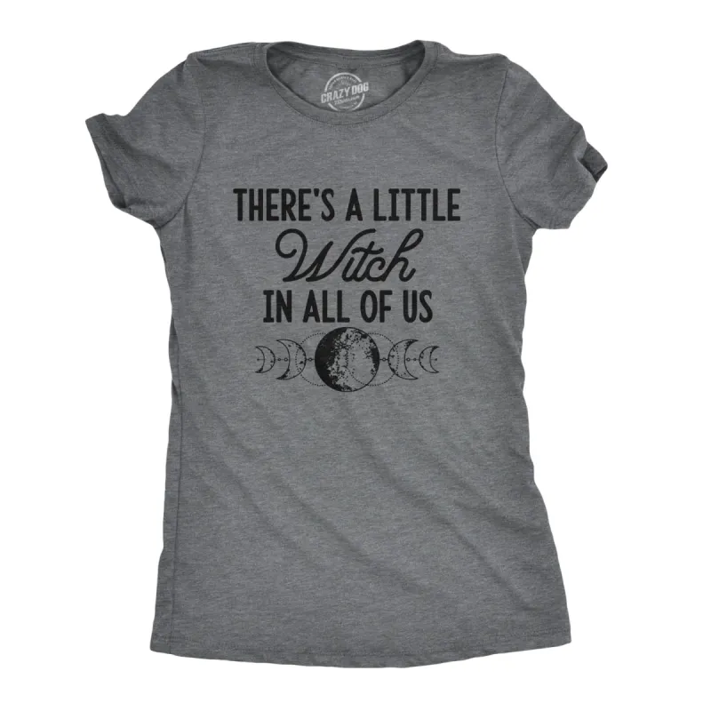 There's A Little Witch In All Of Us Women's T Shirt sold by Crazy Dog T-Shirts