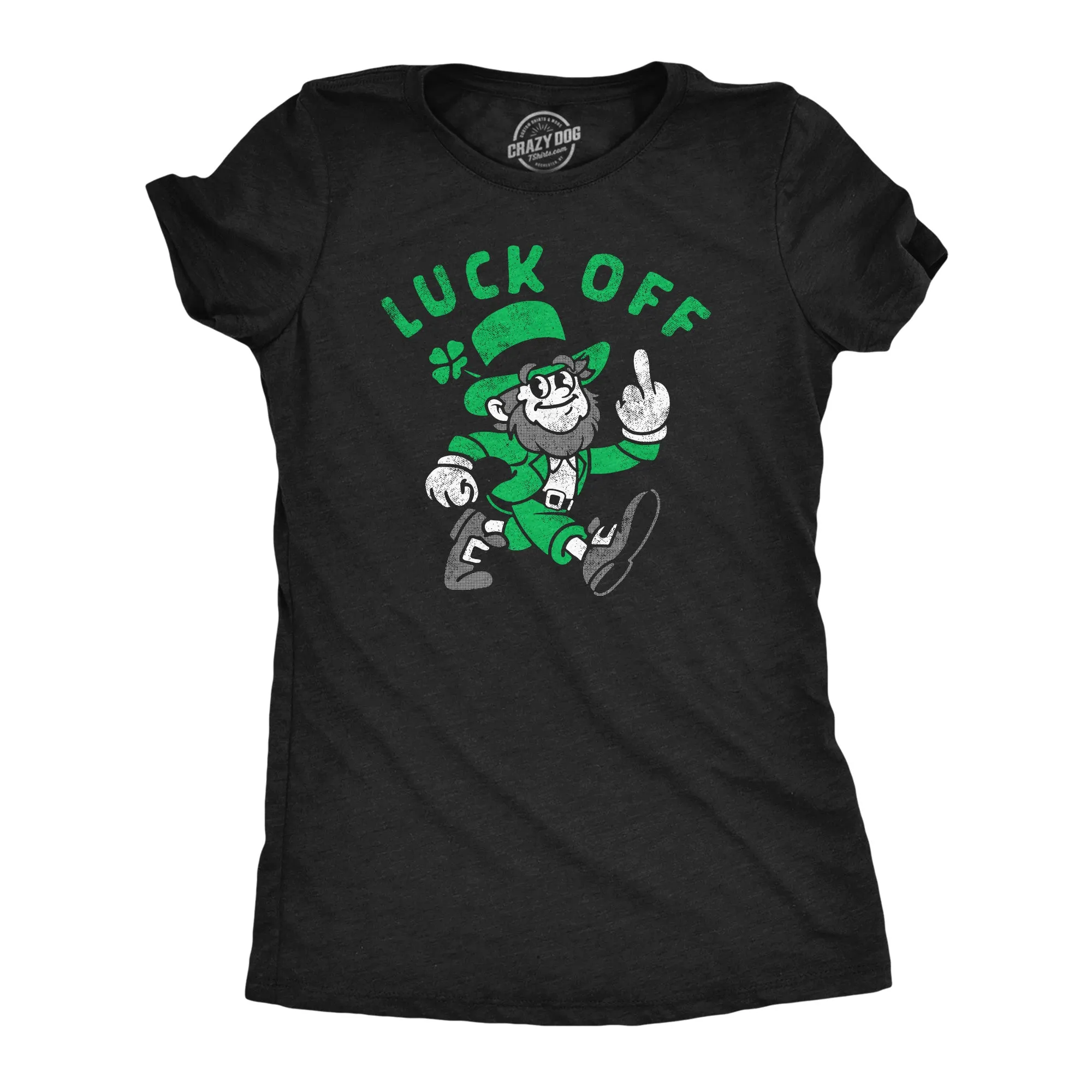 Luck Off Women's T Shirt sold by Crazy Dog T-Shirts