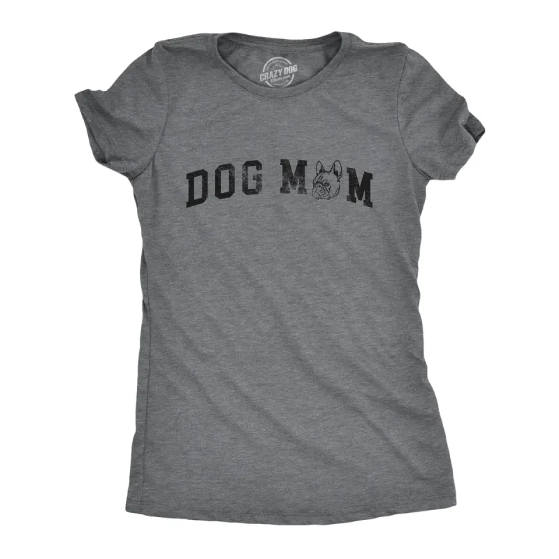 Dog Mom French Bulldog Women's T Shirt sold by Crazy Dog T-Shirts