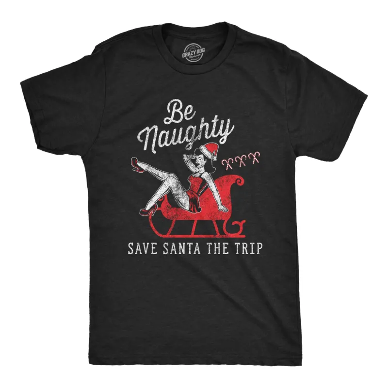 Be Naughty Save Santa The Trip Men's T Shirt sold by Crazy Dog T-Shirts