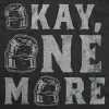 Okay One More Women's T Shirt sold by Crazy Dog T-Shirts