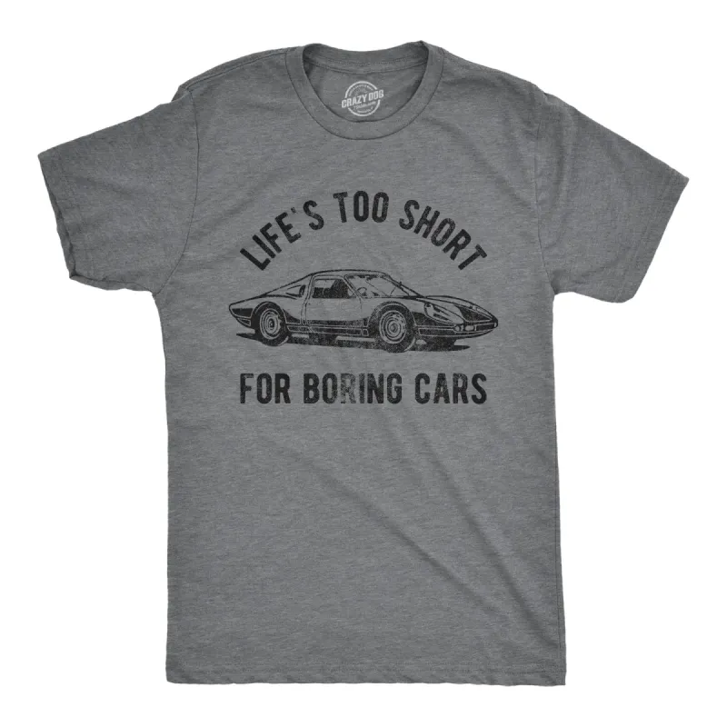 Life's Too Short For Boring Cars Men's T Shirt sold by Crazy Dog T-Shirts