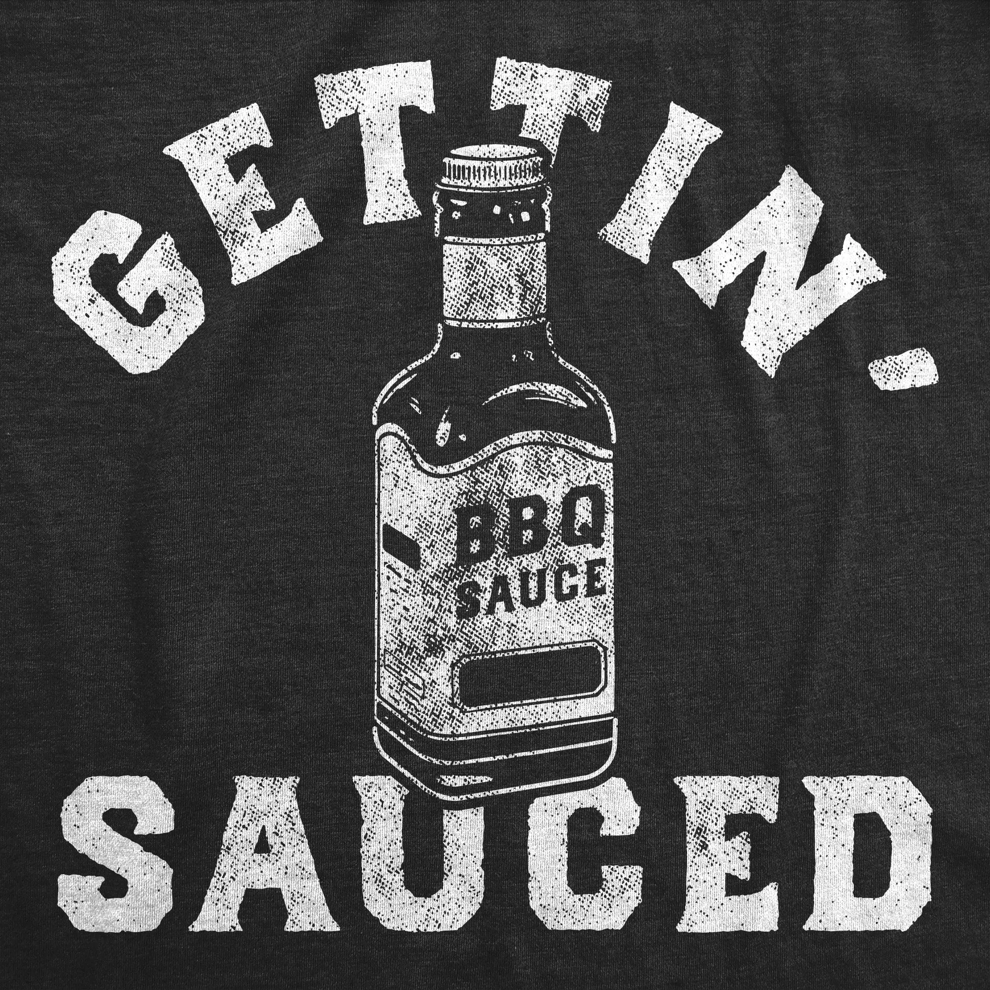 Gettin Sauced Men's T Shirt sold by Crazy Dog T-Shirts product image thumbnail 2