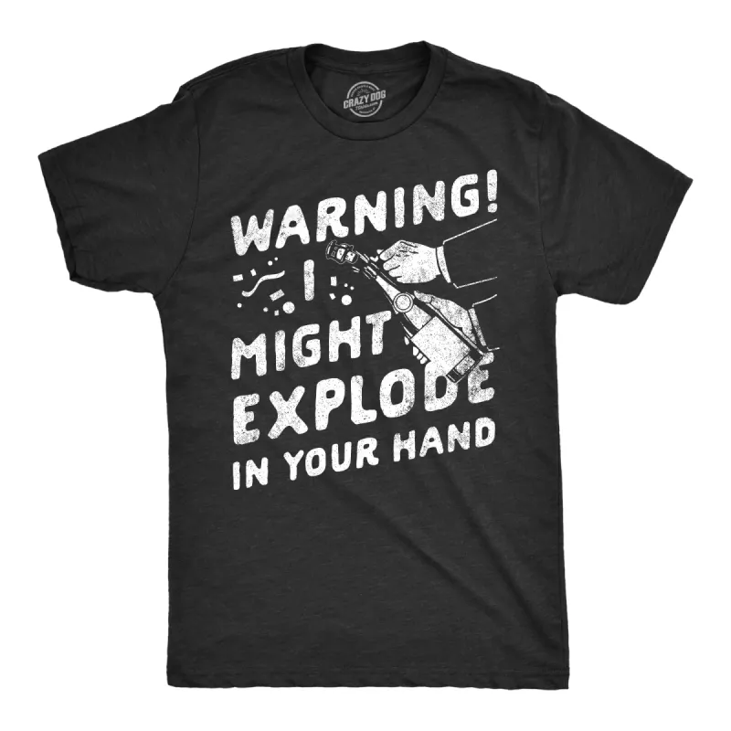 Warning I Might Explode In Your Hand Men's T Shirt sold by Crazy Dog T-Shirts
