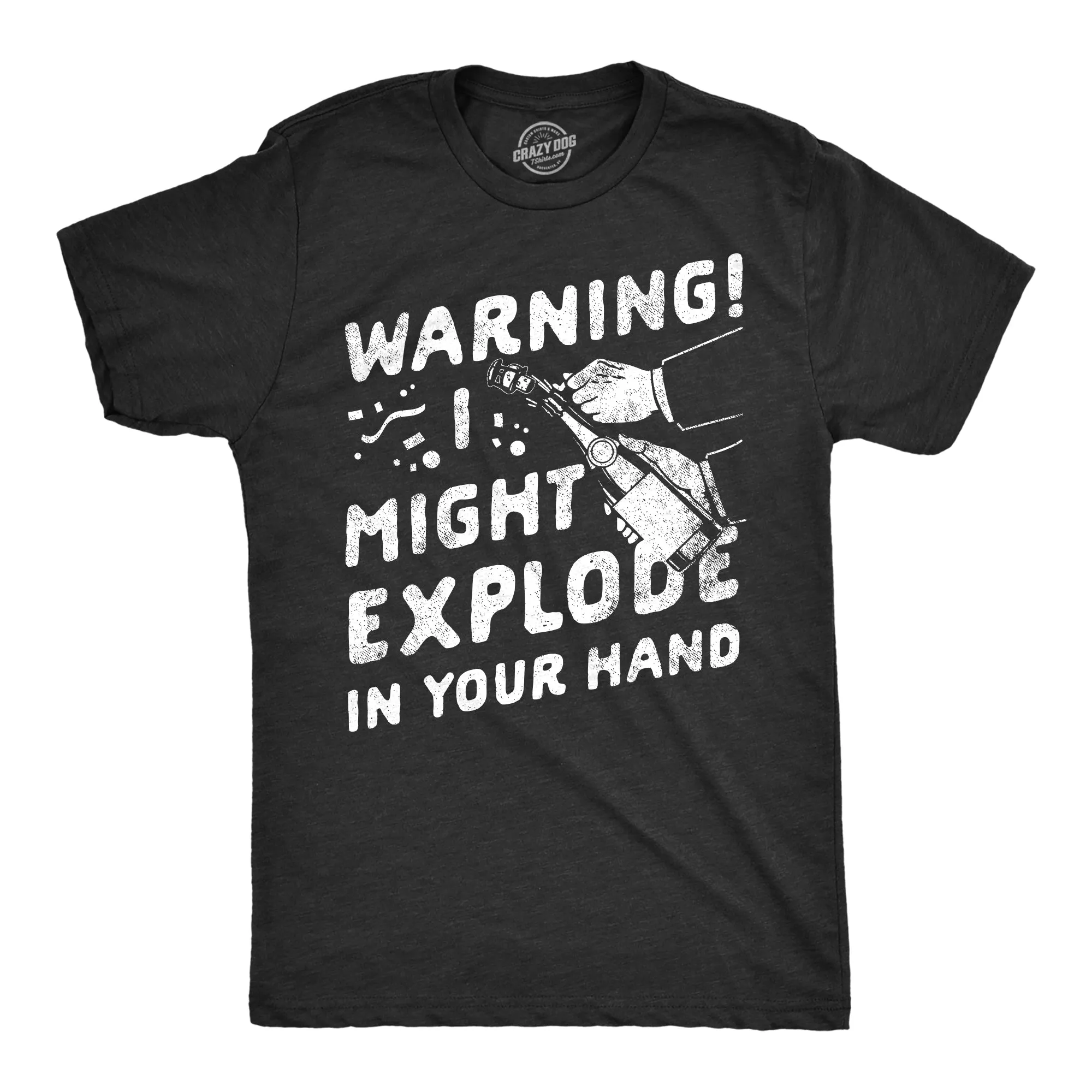 Warning I Might Explode In Your Hand Men's T Shirt sold by Crazy Dog T-Shirts