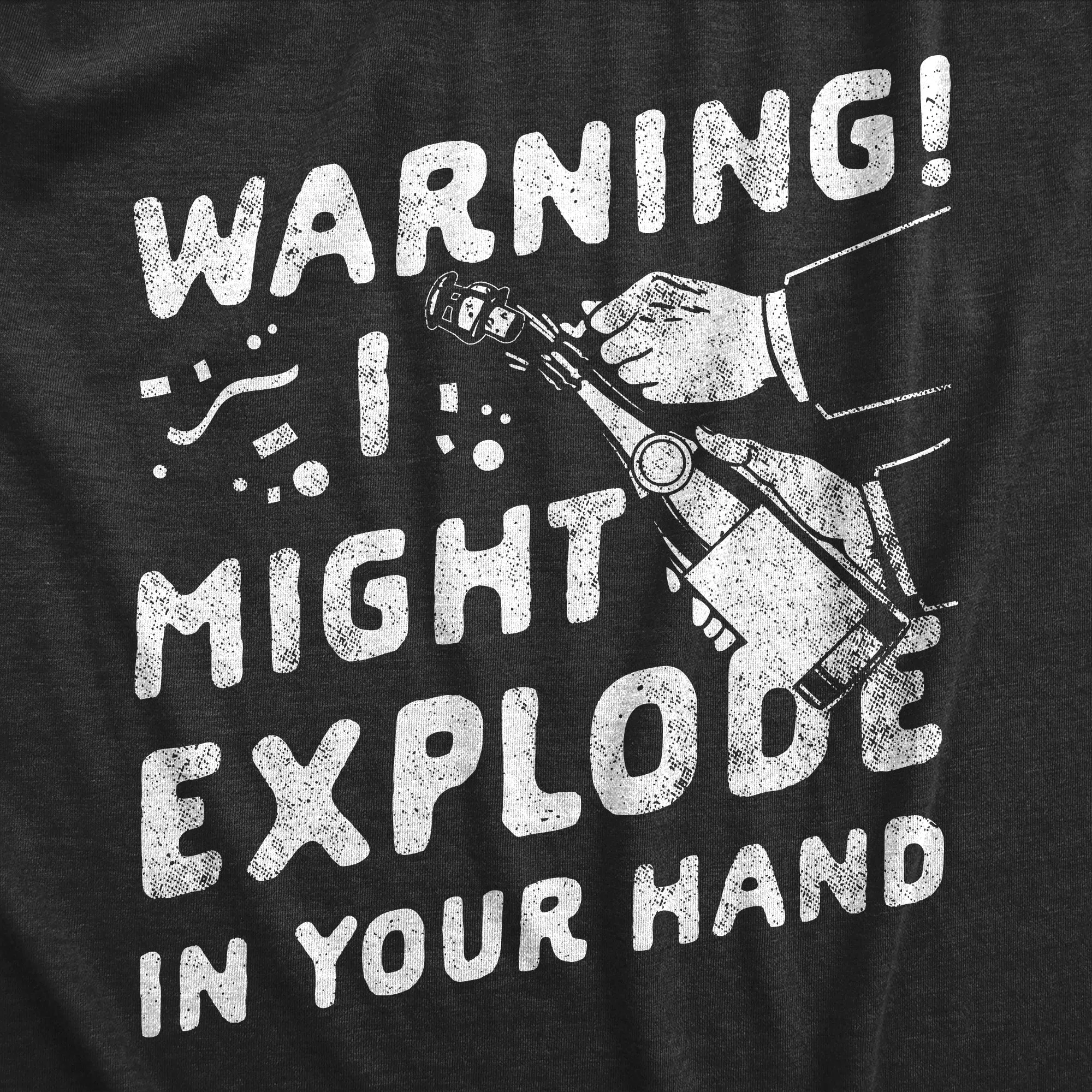 Warning I Might Explode In Your Hand Men's T Shirt sold by Crazy Dog T-Shirts product image thumbnail 2