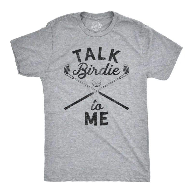 Talk Birdie To Me Men's T Shirt sold by Crazy Dog T-Shirts