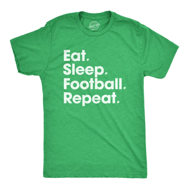 Eat Sleep Football Repeat Men's T Shirt sold by Crazy Dog T-Shirts