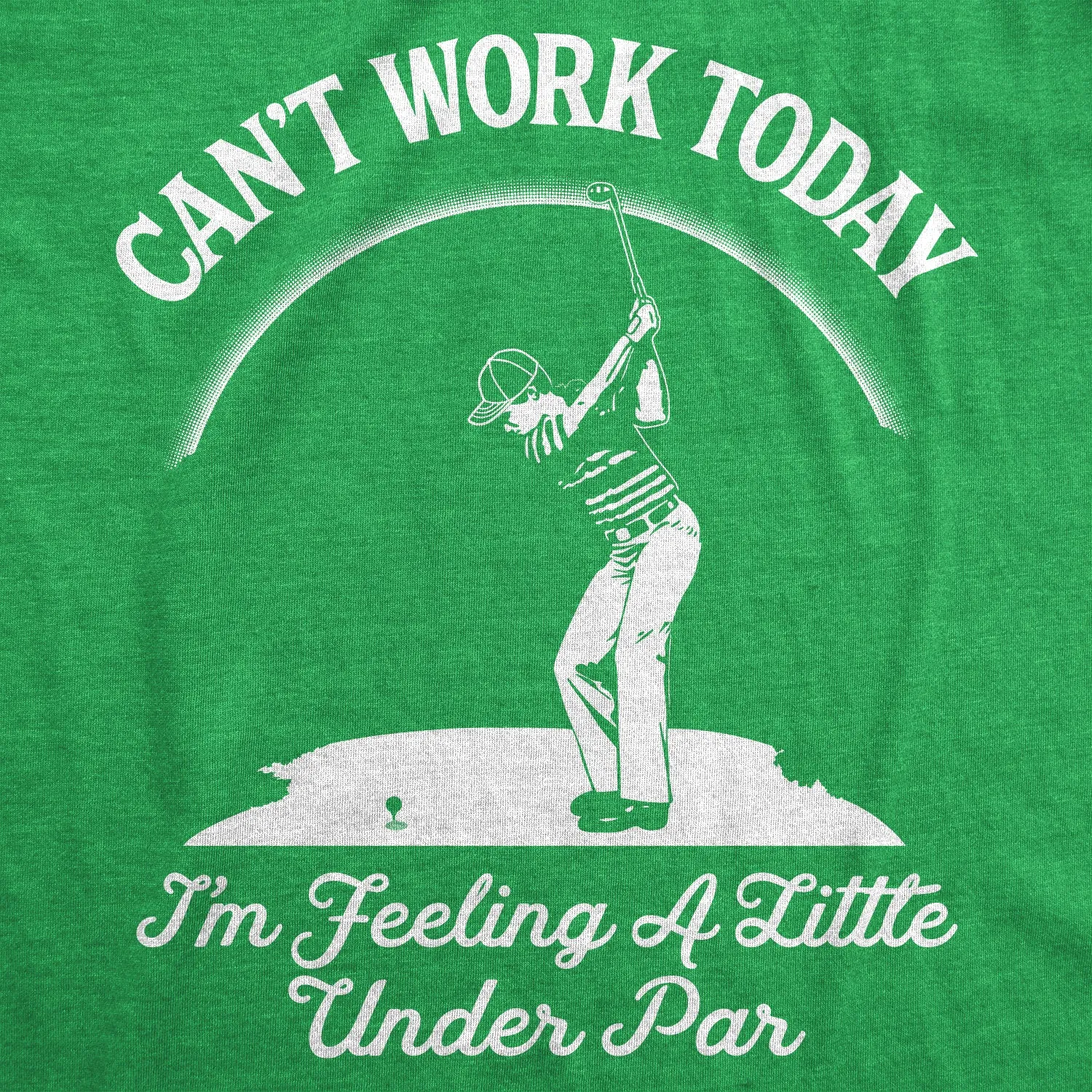 Can't Work Today I'm Feeling A Little Under Par Men's T Shirt sold by Crazy Dog T-Shirts product image thumbnail 2