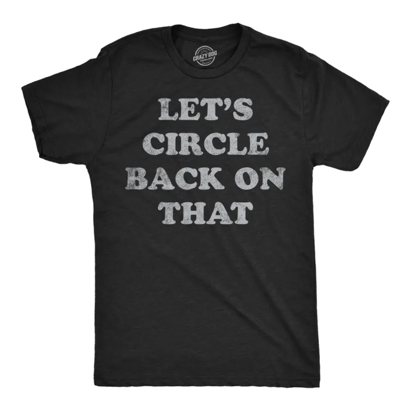 Lets Circle Back On That Men's T Shirt sold by Crazy Dog T-Shirts