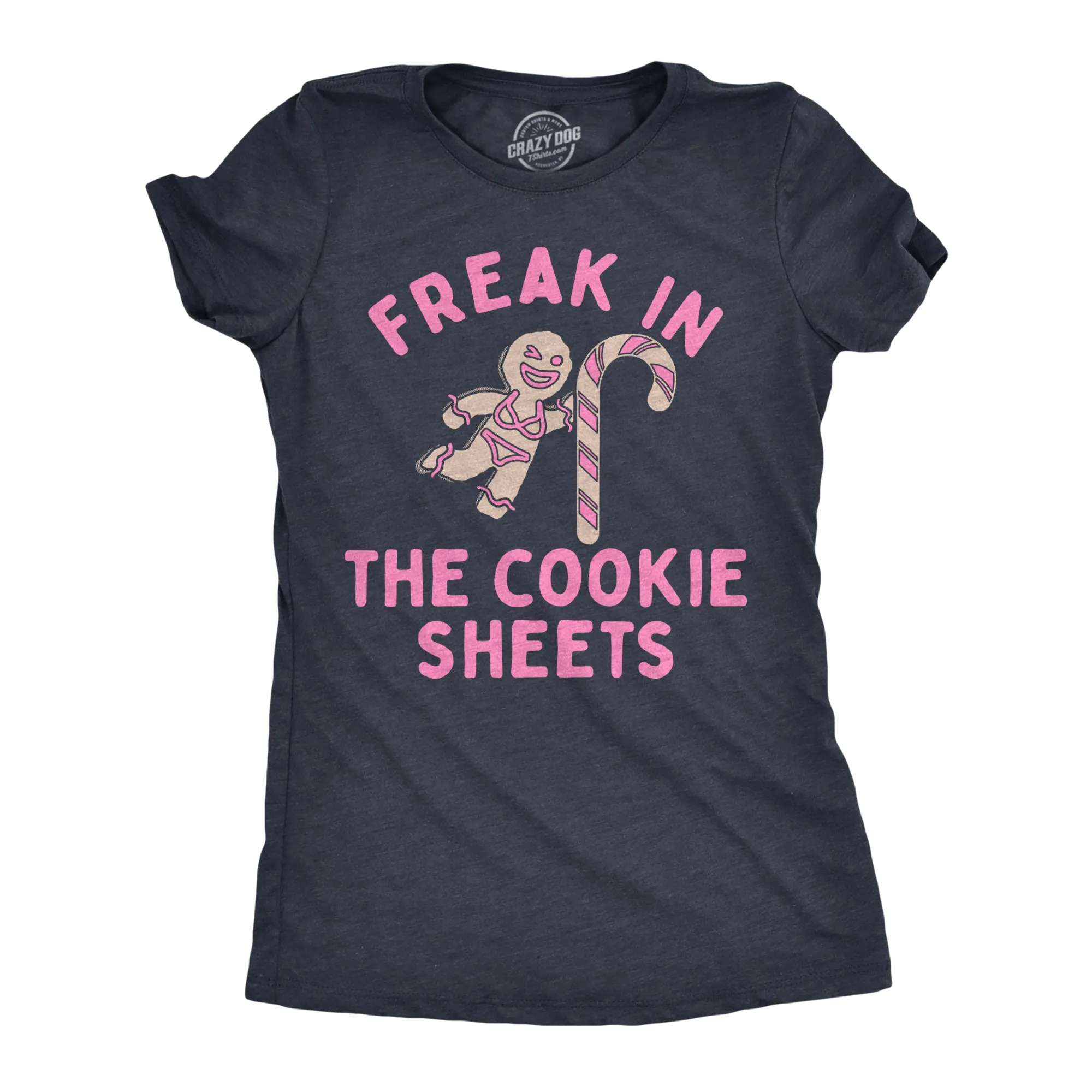 Freak In The Cookie Sheets Women's T Shirt sold by Crazy Dog T-Shirts