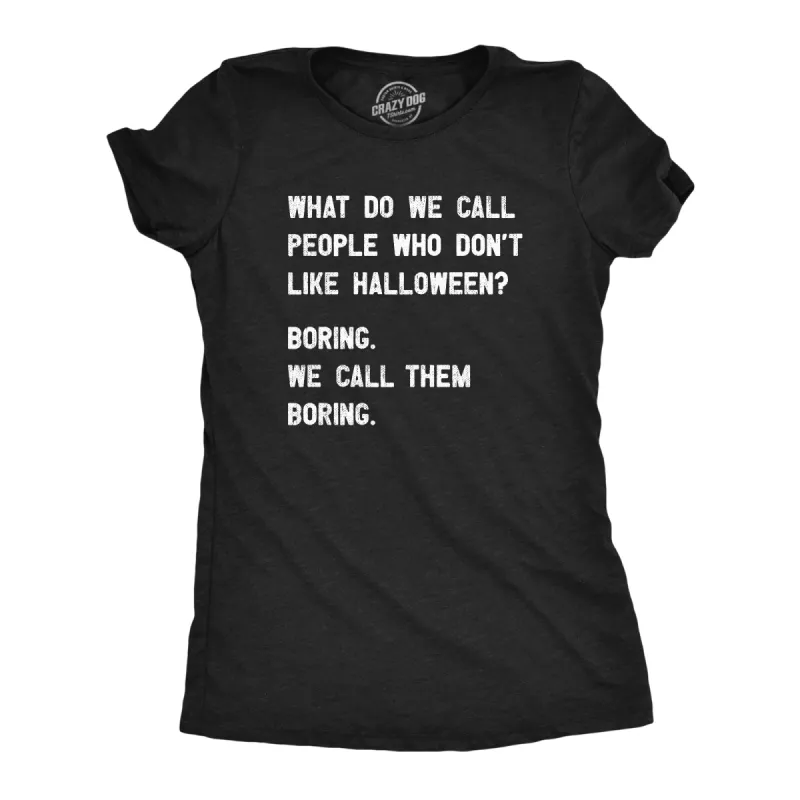People Who Dont Like Halloween Women's T Shirt sold by Crazy Dog T-Shirts