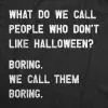 People Who Dont Like Halloween Women's T Shirt sold by Crazy Dog T-Shirts