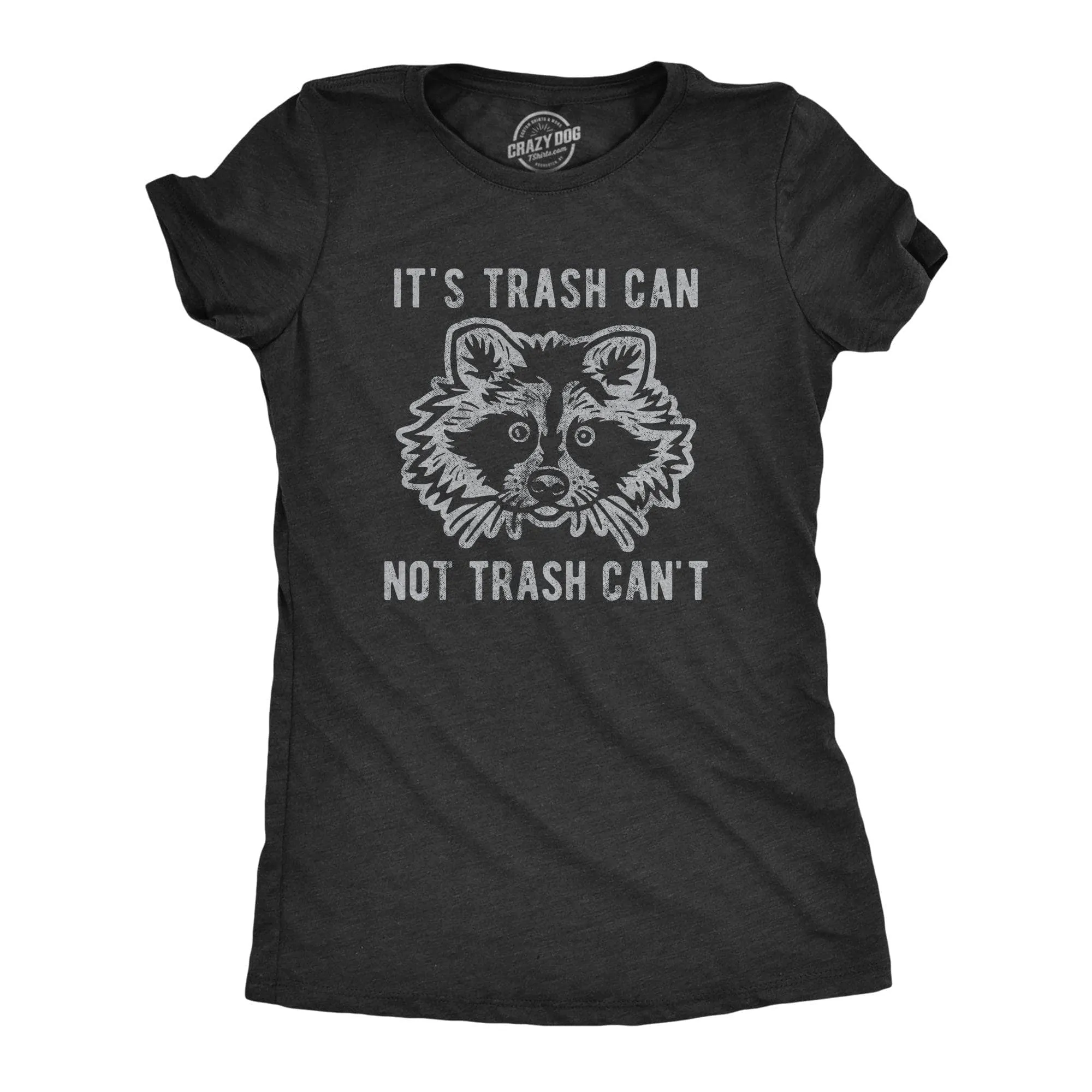 It's Trash Can Not Trash Can't Women's T Shirt sold by Crazy Dog T-Shirts