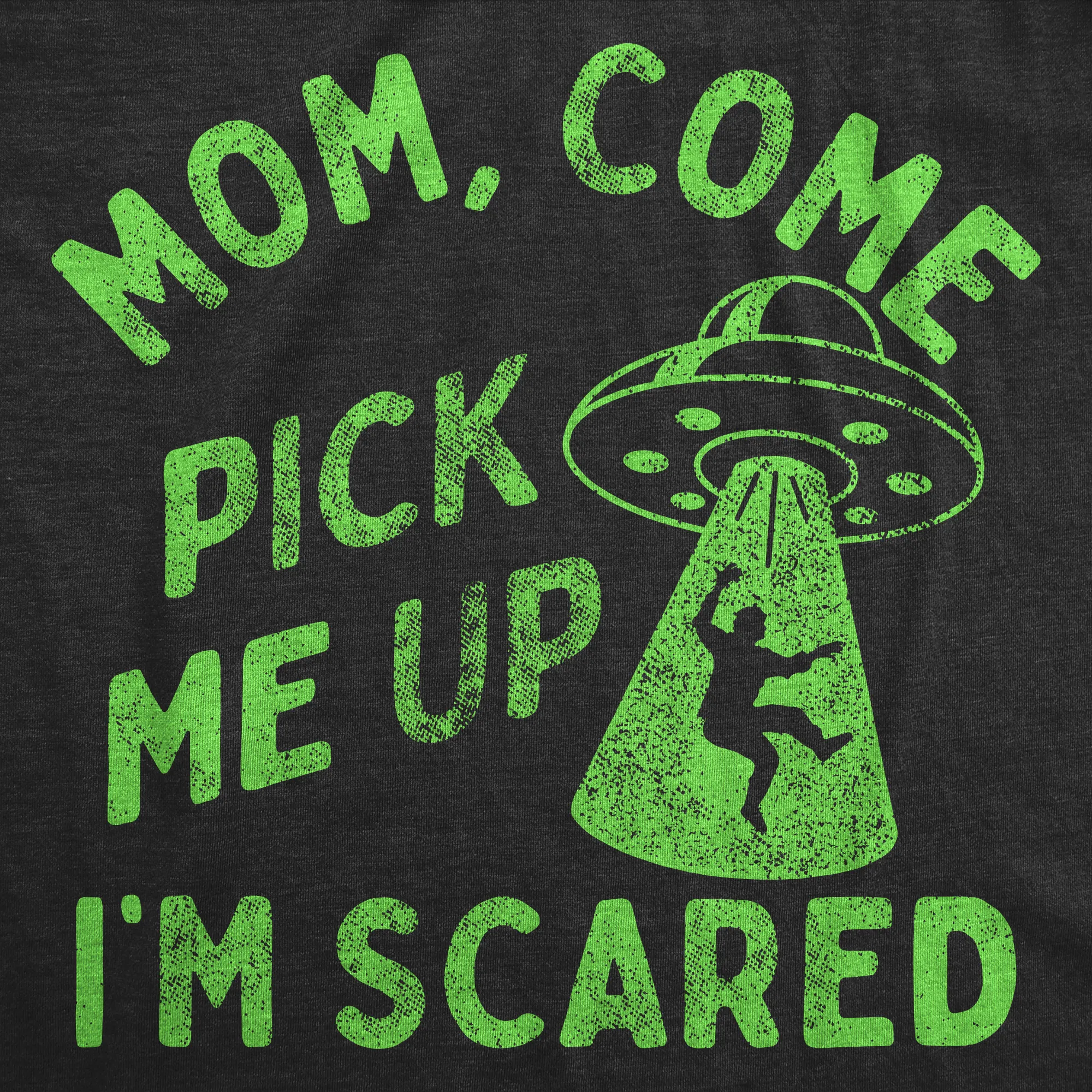 Mom Come Pick Me Up Im Scared Women's T Shirt sold by Crazy Dog T-Shirts product image thumbnail 2