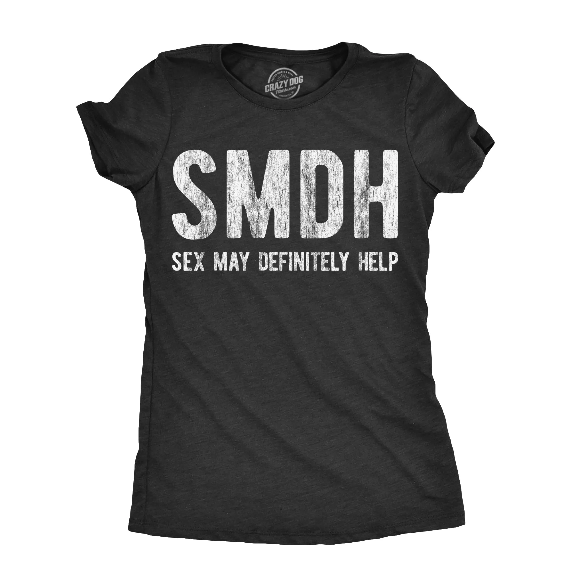 SMDH Sex May Definitely Help Women's T Shirt sold by Crazy Dog T-Shirts