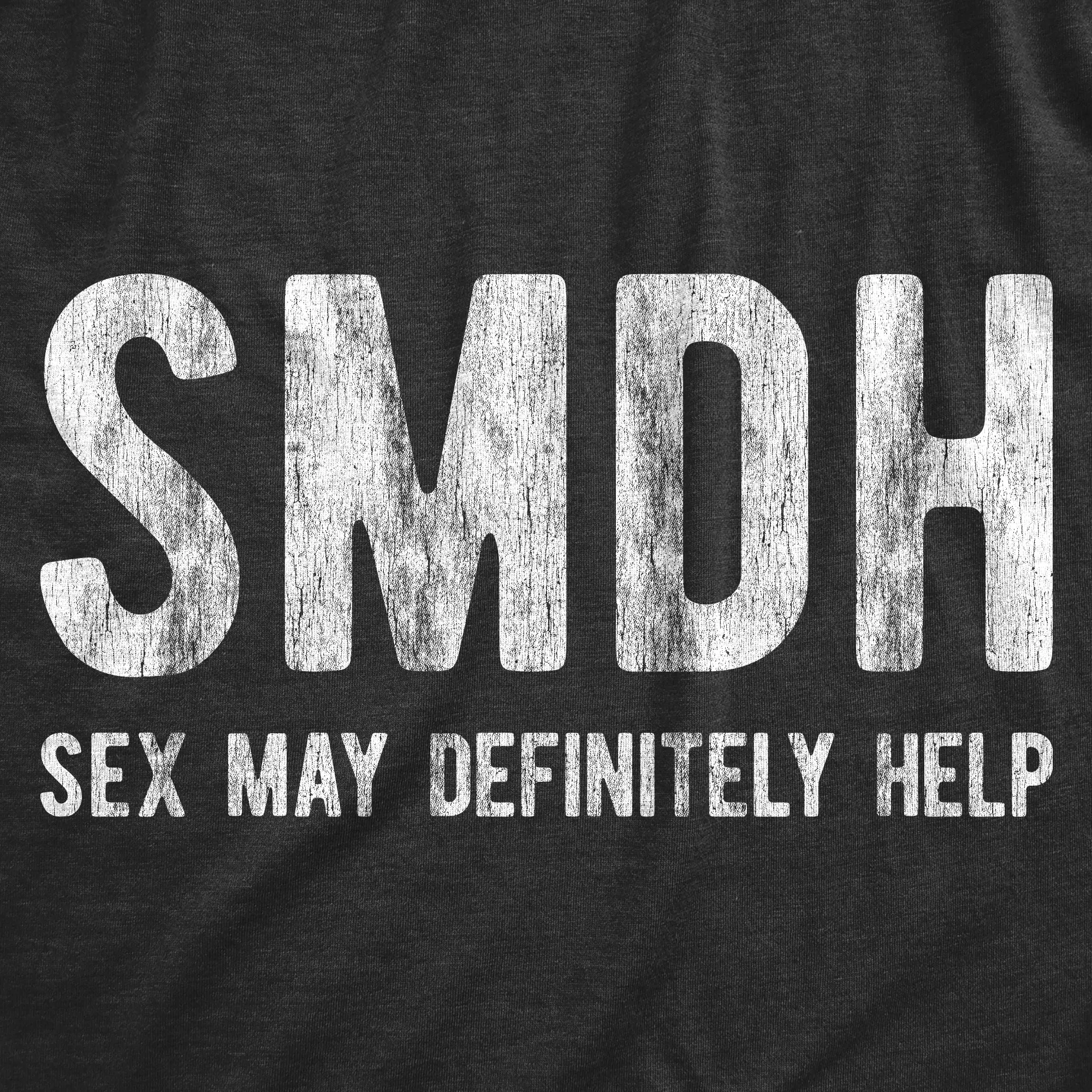 SMDH Sex May Definitely Help Women's T Shirt sold by Crazy Dog T-Shirts product image thumbnail 2
