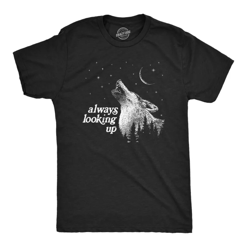 Always Looking Up Men's T Shirt sold by Crazy Dog T-Shirts